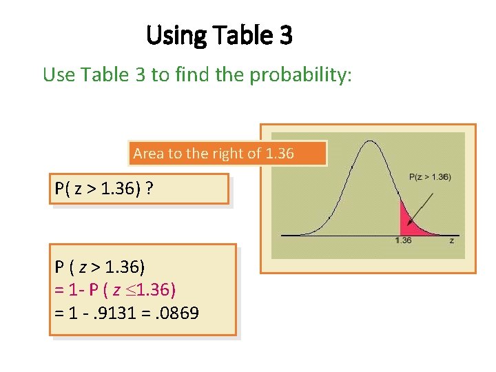Using Table 3 Use Table 3 to find the probability: Area to the right Using Table 3 Use Table 3 to find the probability: Area to the right