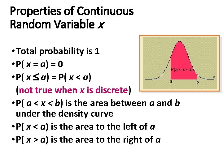 Properties of Continuous Random Variable x • Total probability is 1 • P( x Properties of Continuous Random Variable x • Total probability is 1 • P( x