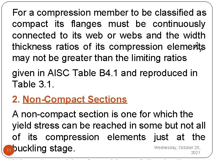 For a compression member to be classified as compact its flanges must be continuously