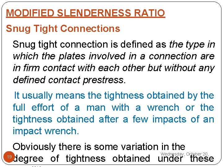 MODIFIED SLENDERNESS RATIO Snug Tight Connections Snug tight connection is defined as the type