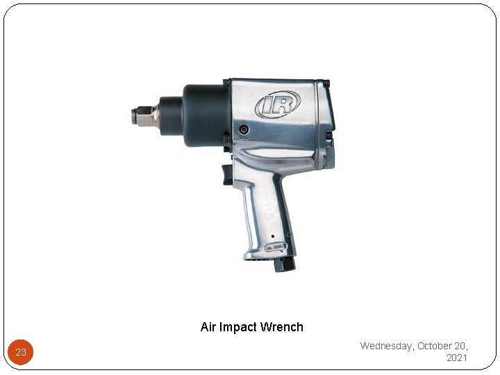 Air Impact Wrench 23 Wednesday, October 20, 2021 