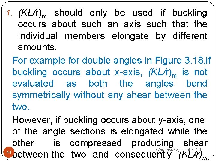 1. (KL/r)m should only be used if buckling occurs about such an axis such