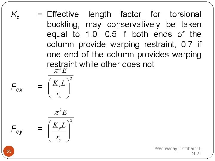 Kz = Effective length factor for torsional buckling, may conservatively be taken equal to