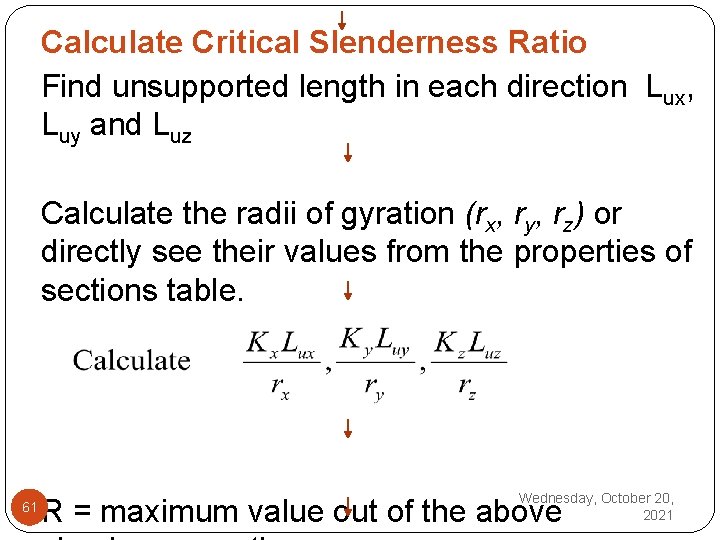 Calculate Critical Slenderness Ratio Find unsupported length in each direction Lux, Luy and Luz