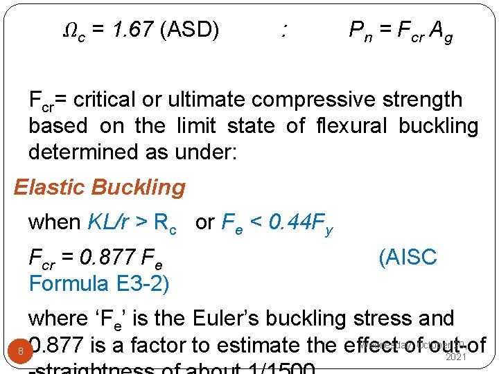 Ωc = 1. 67 (ASD) : Pn = Fcr Ag Fcr= critical or ultimate