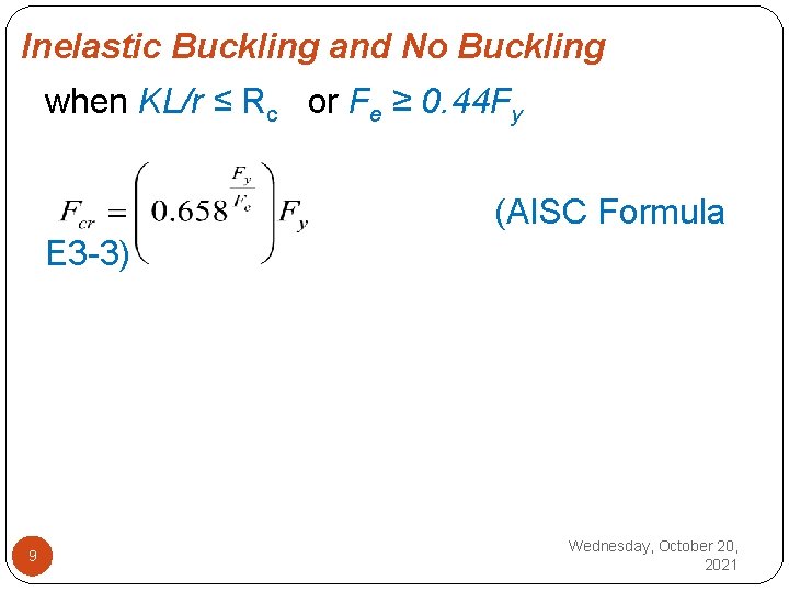 Inelastic Buckling and No Buckling when KL/r ≤ Rc or Fe ≥ 0. 44