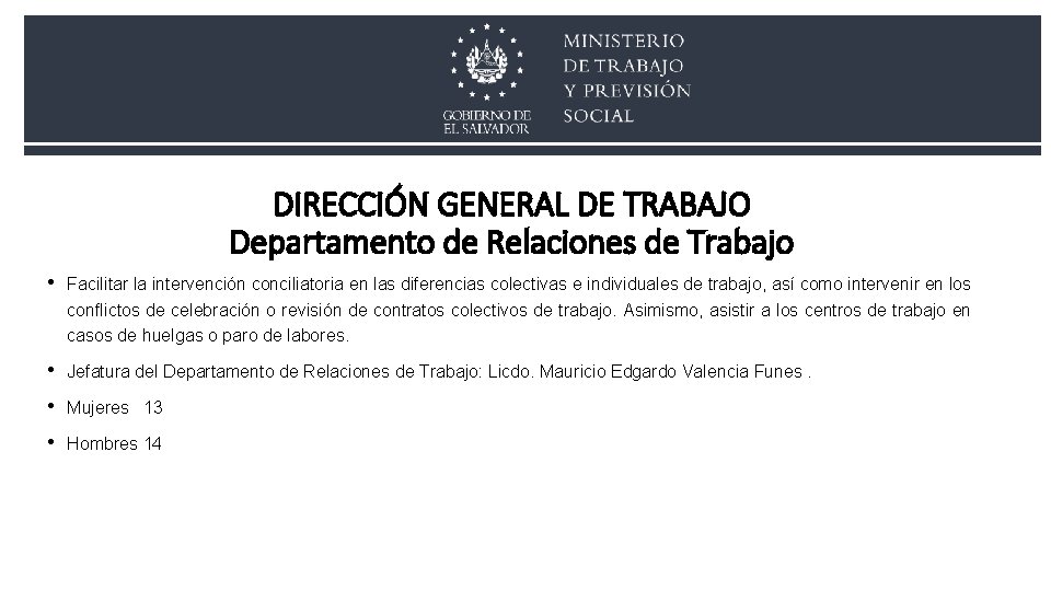 DIRECCIÓN GENERAL DE TRABAJO Departamento de Relaciones de Trabajo • Facilitar la intervención conciliatoria
