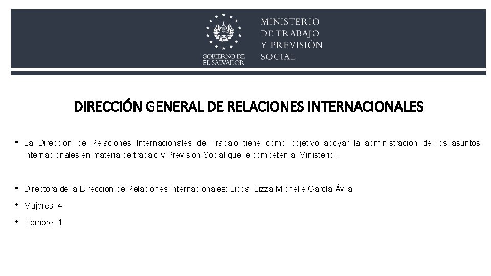 DIRECCIÓN GENERAL DE RELACIONES INTERNACIONALES • La Dirección de Relaciones Internacionales de Trabajo tiene