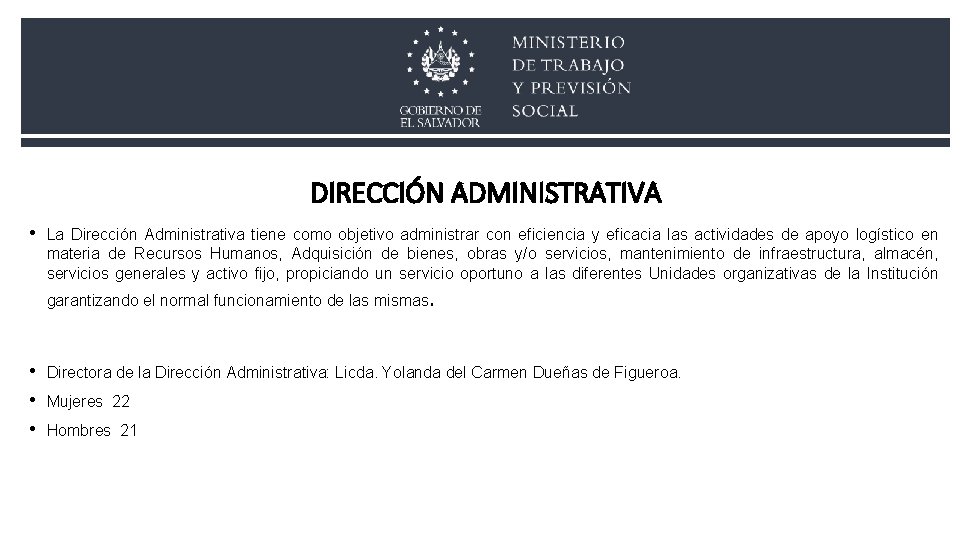 DIRECCIÓN ADMINISTRATIVA • La Dirección Administrativa tiene como objetivo administrar con eficiencia y eficacia