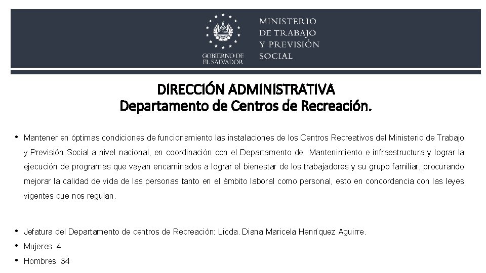 DIRECCIÓN ADMINISTRATIVA Departamento de Centros de Recreación. • Mantener en óptimas condiciones de funcionamiento