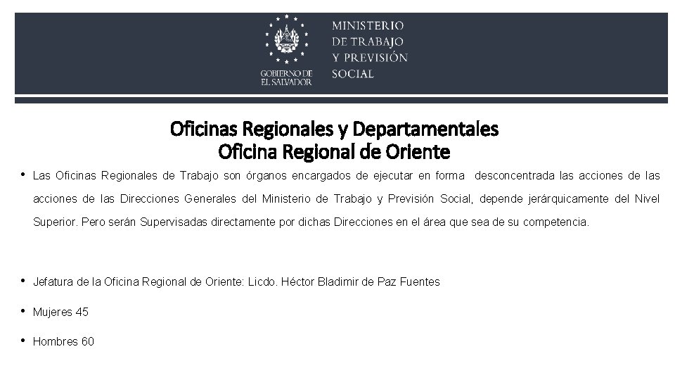 Oficinas Regionales y Departamentales Oficina Regional de Oriente • Las Oficinas Regionales de Trabajo
