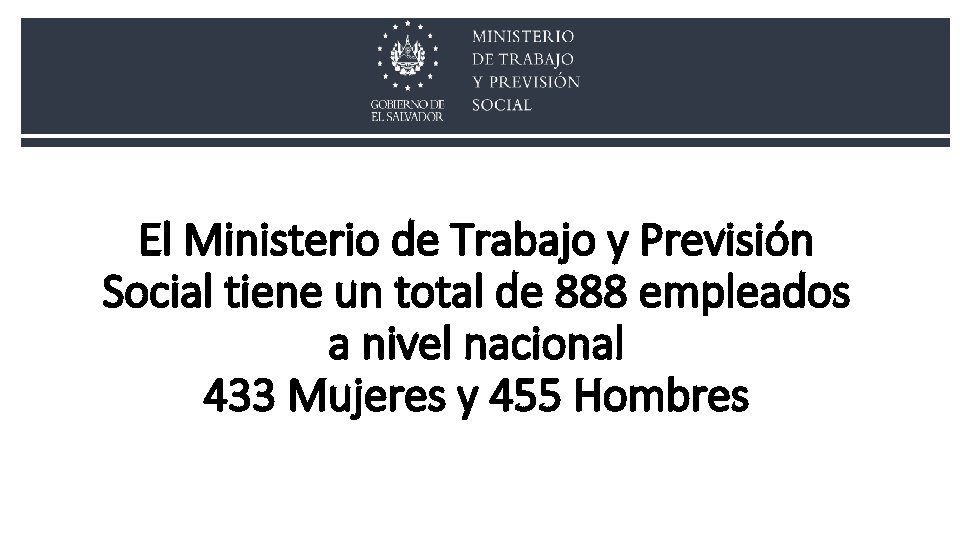 El Ministerio de Trabajo y Previsión Social tiene un total de 888 empleados a