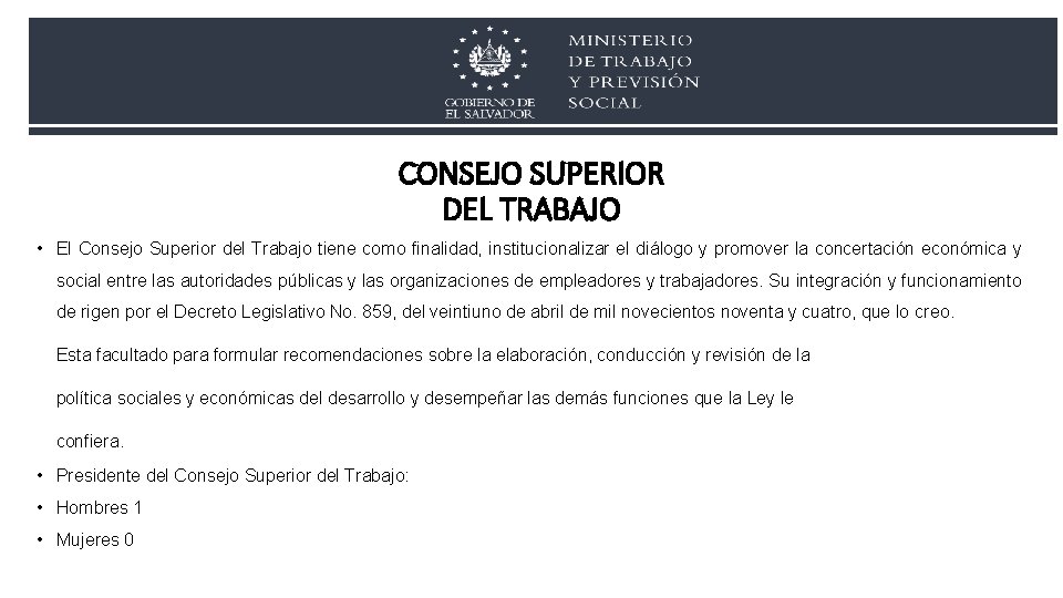 CONSEJO SUPERIOR DEL TRABAJO • El Consejo Superior del Trabajo tiene como finalidad, institucionalizar