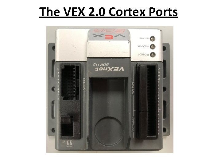 The VEX 2. 0 Cortex Ports 