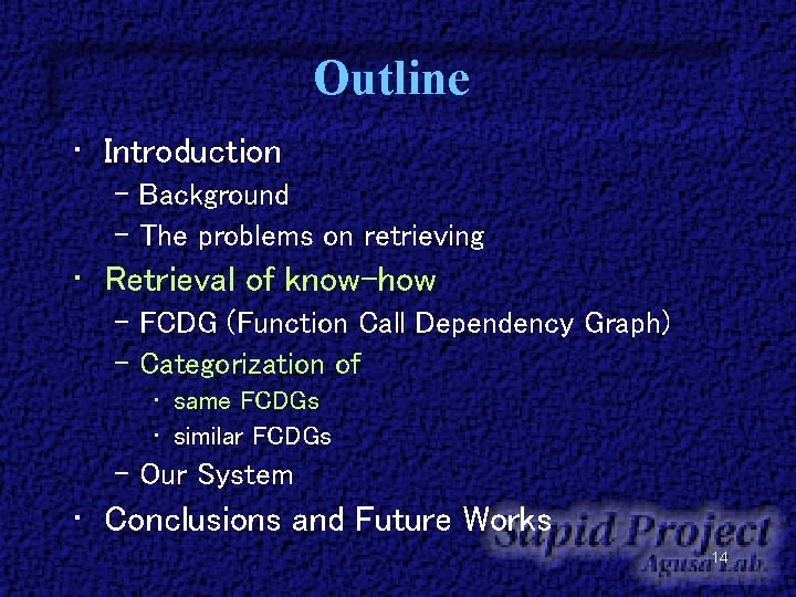 Outline • Introduction – Background – The problems on retrieving • Retrieval of know-how Outline • Introduction – Background – The problems on retrieving • Retrieval of know-how