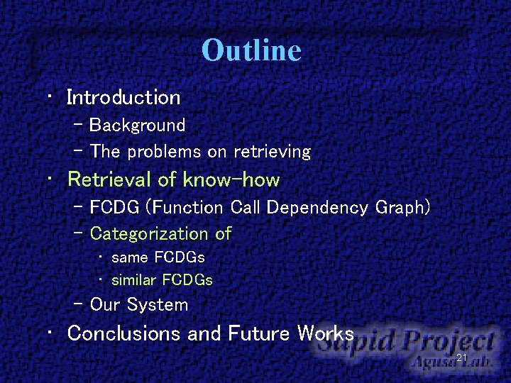 Outline • Introduction – Background – The problems on retrieving • Retrieval of know-how Outline • Introduction – Background – The problems on retrieving • Retrieval of know-how