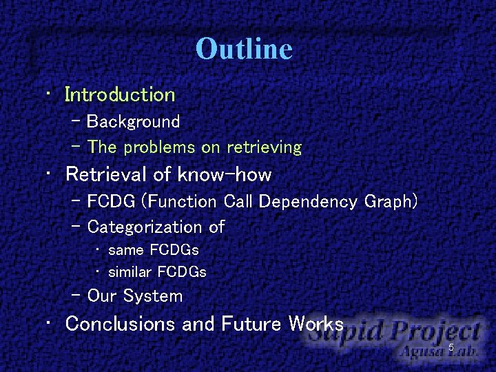 Outline • Introduction – Background – The problems on retrieving • Retrieval of know-how Outline • Introduction – Background – The problems on retrieving • Retrieval of know-how