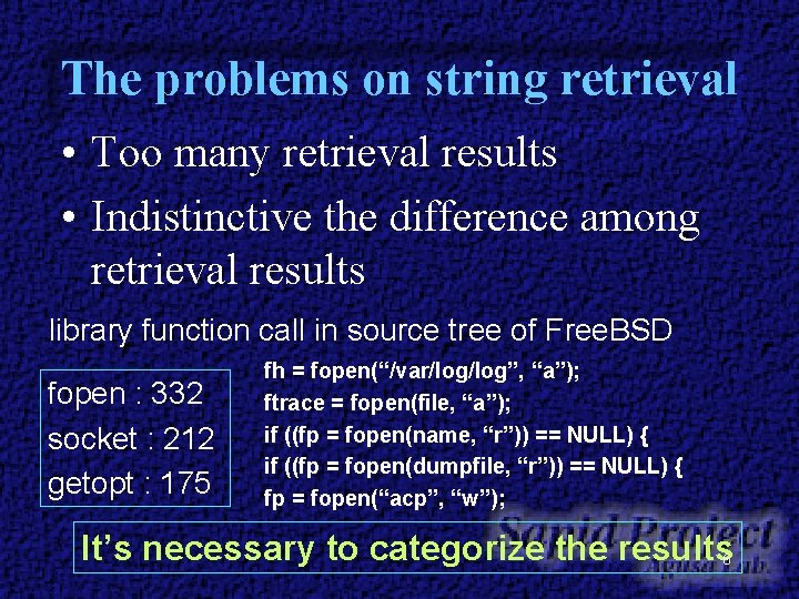 The problems on string retrieval • Too many retrieval results • Indistinctive the difference The problems on string retrieval • Too many retrieval results • Indistinctive the difference