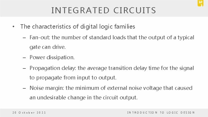 INTEGRATED CIRCUITS • The characteristics of digital logic families – Fan-out: the number of INTEGRATED CIRCUITS • The characteristics of digital logic families – Fan-out: the number of