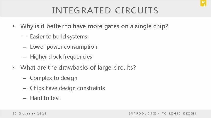 INTEGRATED CIRCUITS • Why is it better to have more gates on a single INTEGRATED CIRCUITS • Why is it better to have more gates on a single