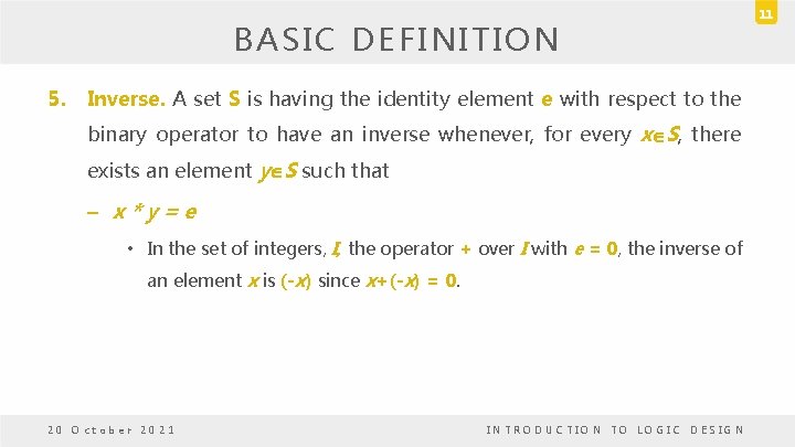 BASIC DEFINITION 5. Inverse. A set S is having the identity element e with BASIC DEFINITION 5. Inverse. A set S is having the identity element e with