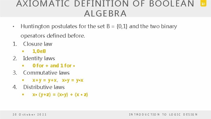 AXIOMATIC DEFINITION OF BOOLEAN ALGEBRA • Huntington postulates for the set B = {0, AXIOMATIC DEFINITION OF BOOLEAN ALGEBRA • Huntington postulates for the set B = {0,