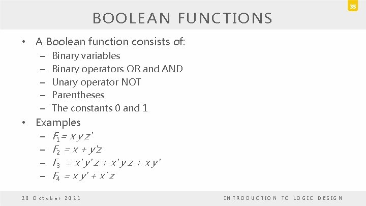 BOOLEAN FUNCTIONS • A Boolean function consists of: – – – Binary variables Binary BOOLEAN FUNCTIONS • A Boolean function consists of: – – – Binary variables Binary