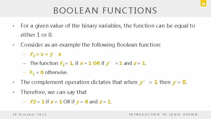 BOOLEAN FUNCTIONS • For a given value of the binary variables, the function can BOOLEAN FUNCTIONS • For a given value of the binary variables, the function can