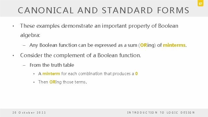 CANONICAL AND STANDARD FORMS • These examples demonstrate an important property of Boolean algebra: CANONICAL AND STANDARD FORMS • These examples demonstrate an important property of Boolean algebra: