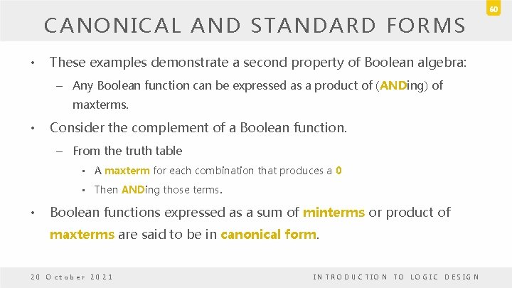 CANONICAL AND STANDARD FORMS • These examples demonstrate a second property of Boolean algebra: CANONICAL AND STANDARD FORMS • These examples demonstrate a second property of Boolean algebra: