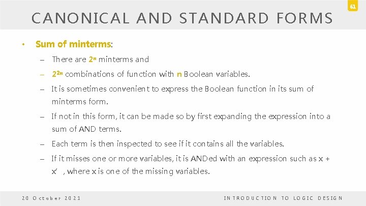 CANONICAL AND STANDARD FORMS • Sum of minterms: – There are 2 n minterms CANONICAL AND STANDARD FORMS • Sum of minterms: – There are 2 n minterms