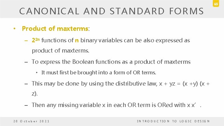 CANONICAL AND STANDARD FORMS • Product of maxterms: – 22 n functions of n CANONICAL AND STANDARD FORMS • Product of maxterms: – 22 n functions of n