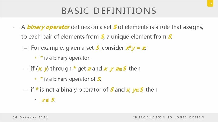 BASIC DEFINITIONS • A binary operator defines on a set S of elements is BASIC DEFINITIONS • A binary operator defines on a set S of elements is