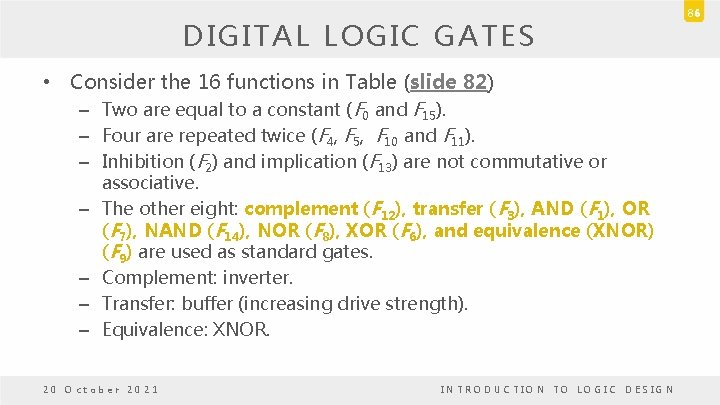 DIGITAL LOGIC GATES • Consider the 16 functions in Table (slide 82) – Two DIGITAL LOGIC GATES • Consider the 16 functions in Table (slide 82) – Two