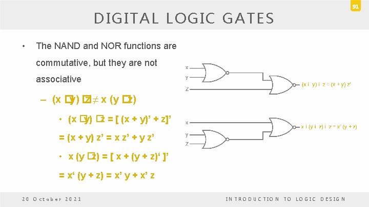 DIGITAL LOGIC GATES • The NAND and NOR functions are commutative, but they are DIGITAL LOGIC GATES • The NAND and NOR functions are commutative, but they are
