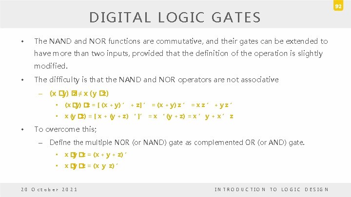 DIGITAL LOGIC GATES • The NAND and NOR functions are commutative, and their gates DIGITAL LOGIC GATES • The NAND and NOR functions are commutative, and their gates