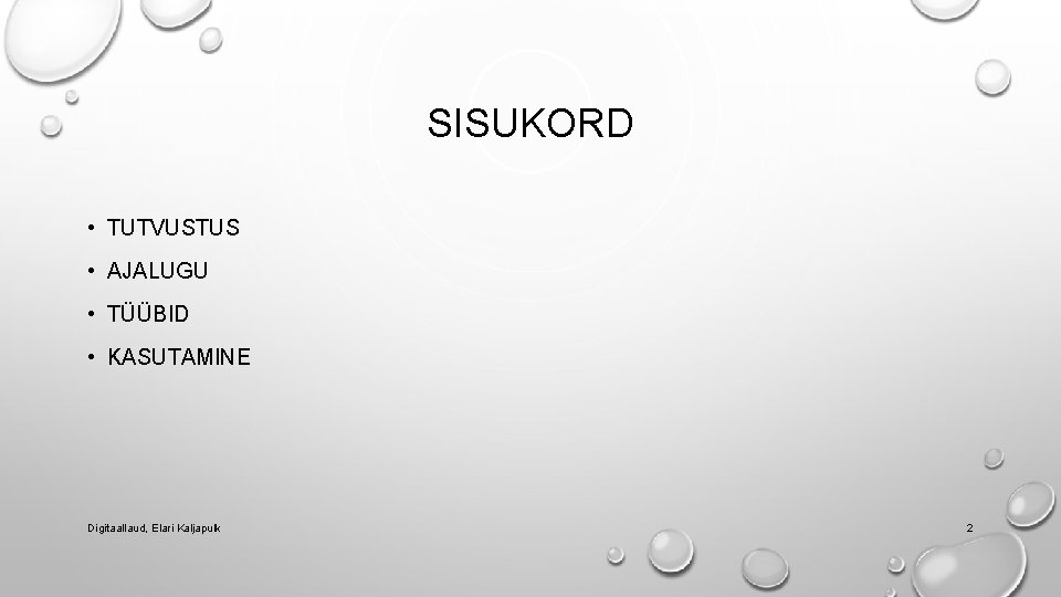 SISUKORD • TUTVUSTUS • AJALUGU • TÜÜBID • KASUTAMINE Digitaallaud, Elari Kaljapulk 2 