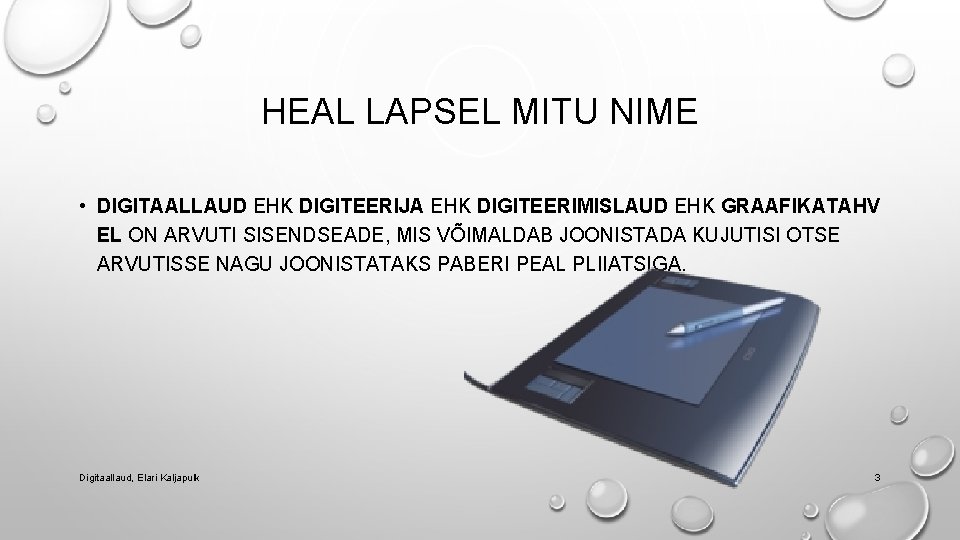 HEAL LAPSEL MITU NIME • DIGITAALLAUD EHK DIGITEERIJA EHK DIGITEERIMISLAUD EHK GRAAFIKATAHV EL ON