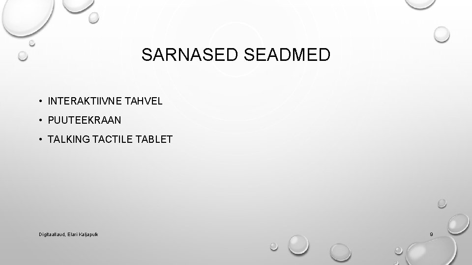 SARNASED SEADMED • INTERAKTIIVNE TAHVEL • PUUTEEKRAAN • TALKING TACTILE TABLET Digitaallaud, Elari Kaljapulk