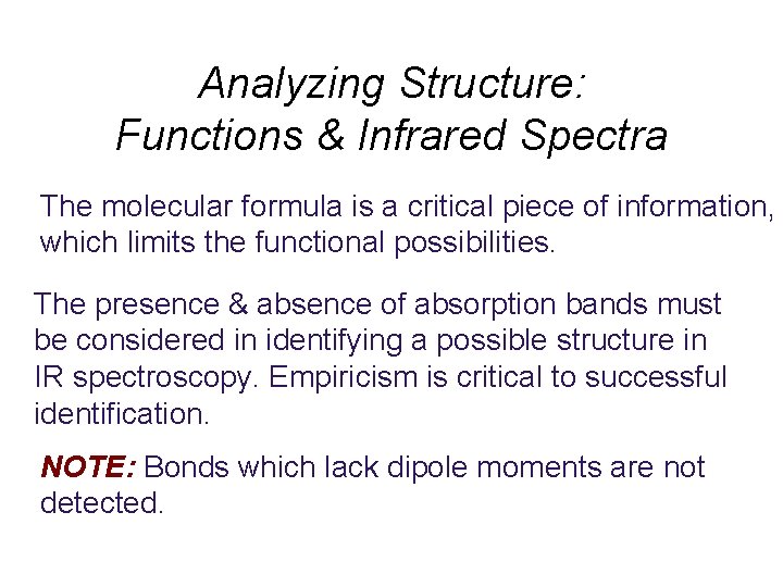 Analyzing Structure: Functions & Infrared Spectra The molecular formula is a critical piece of