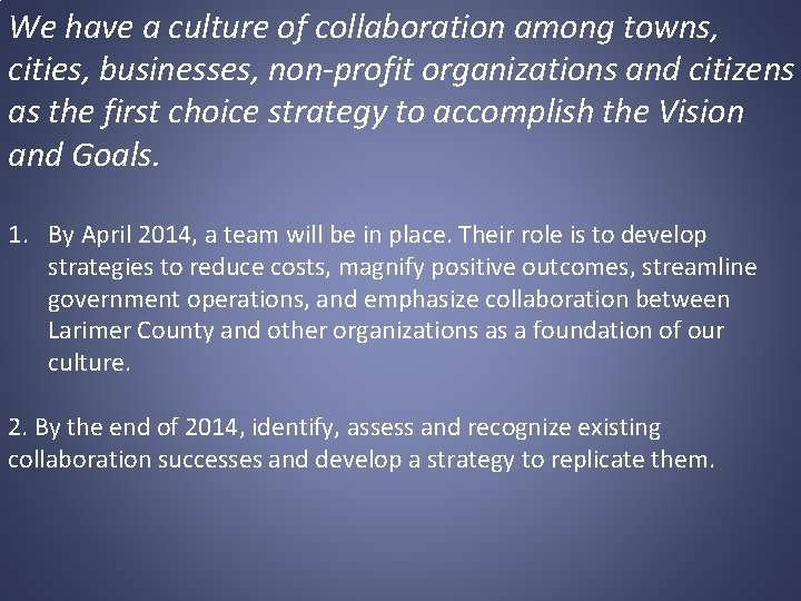 We have a culture of collaboration among towns, cities, businesses, non-profit organizations and citizens