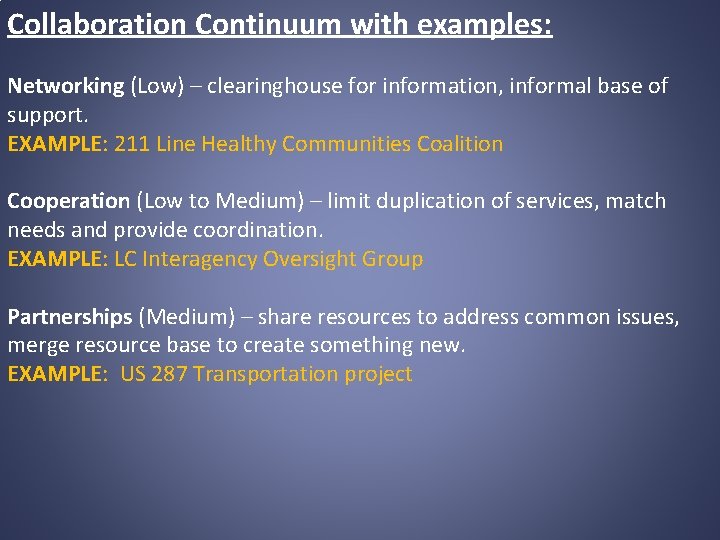 Collaboration Continuum with examples: Networking (Low) – clearinghouse for information, informal base of support.