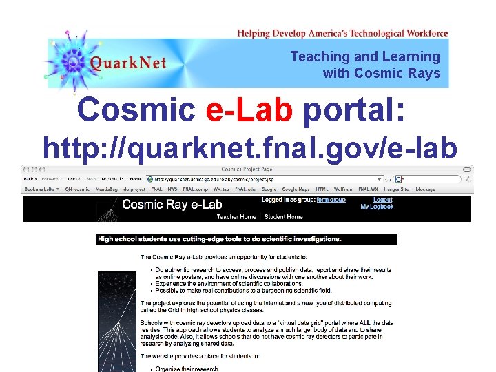 Teaching and Learning with Cosmic Rays Cosmic e-Lab portal: http: //quarknet. fnal. gov/e-lab 