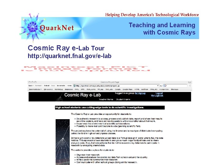 Teaching and Learning with Cosmic Rays Cosmic Ray e-Lab Tour http: //quarknet. fnal. gov/e-lab