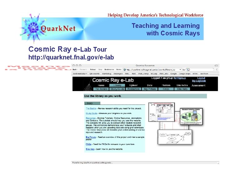 Teaching and Learning with Cosmic Rays Cosmic Ray e-Lab Tour http: //quarknet. fnal. gov/e-lab