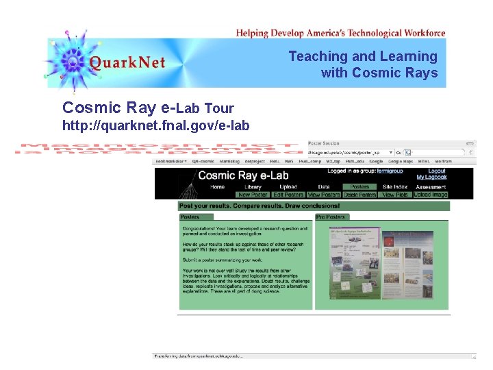 Teaching and Learning with Cosmic Rays Cosmic Ray e-Lab Tour http: //quarknet. fnal. gov/e-lab