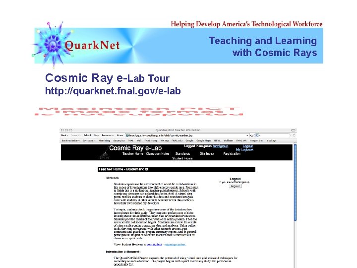 Teaching and Learning with Cosmic Rays Cosmic Ray e-Lab Tour http: //quarknet. fnal. gov/e-lab