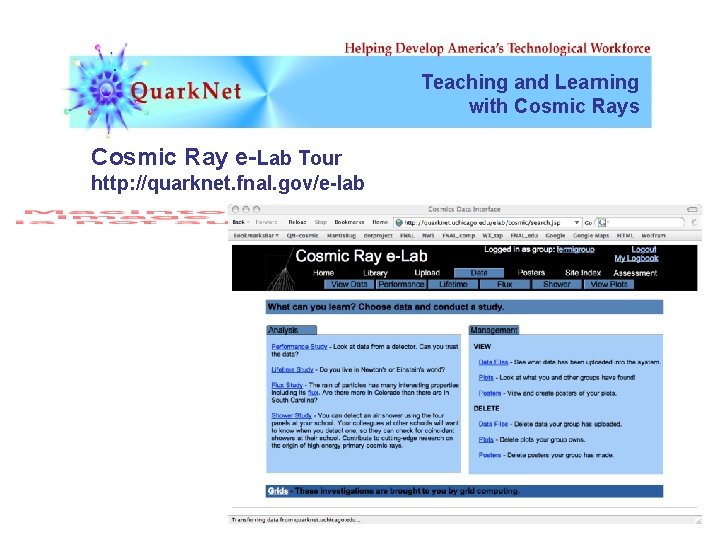 Teaching and Learning with Cosmic Rays Cosmic Ray e-Lab Tour http: //quarknet. fnal. gov/e-lab