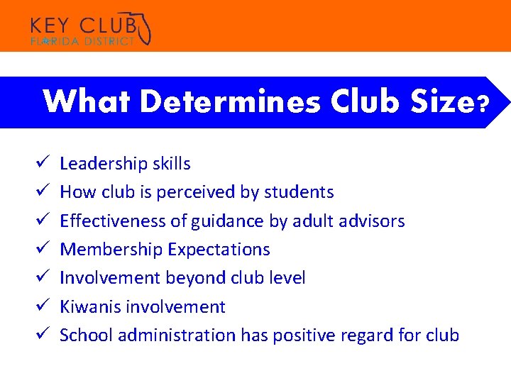 What Determines Club Size? ü ü ü ü Leadership skills How club is perceived