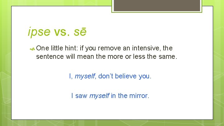 ipse vs. sē One little hint: if you remove an intensive, the sentence will